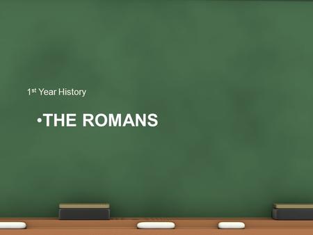 THE ROMANS 1 st Year History. Ancient Rome Controlled most of Europe and North Africa. Evidence: ruins, coins, Latin documents.