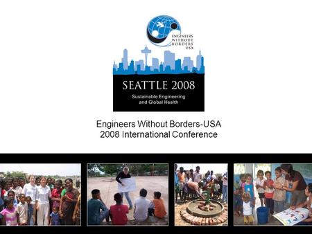 Engineers Without Borders-USA 2008 International Conference.