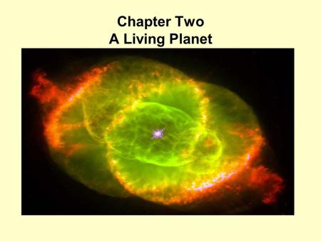 Chapter Two A Living Planet