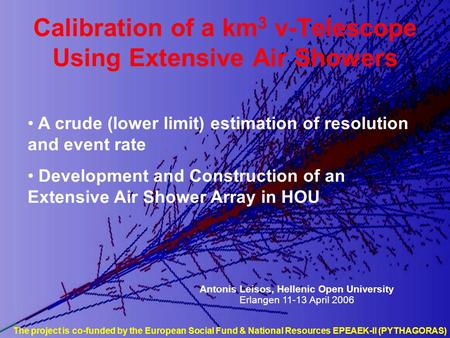 A crude (lower limit) estimation of resolution and event rate Development and Construction of an Extensive Air Shower Array in HOU Antonis Leisos, Hellenic.
