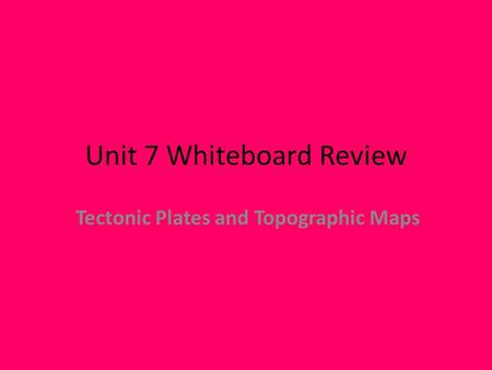 Unit 7 Whiteboard Review