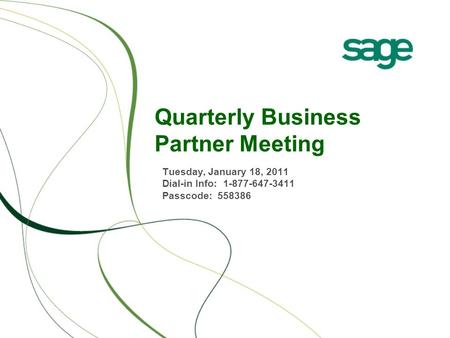 Quarterly Business Partner Meeting Tuesday, January 18, 2011 Dial-in Info: 1-877-647-3411 Passcode: 558386.