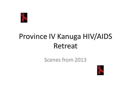 Province IV Kanuga HIV/AIDS Retreat Scenes from 2013.