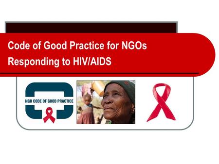 Code of Good Practice for NGOs Responding to HIV/AIDS.