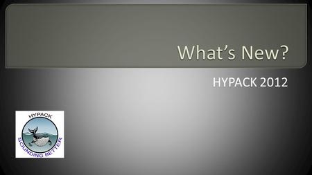 What’s New? HYPACK 2012.