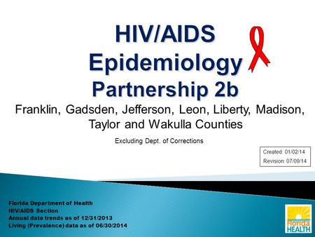 Franklin, Gadsden, Jefferson, Leon, Liberty, Madison, Taylor and Wakulla Counties Excluding Dept. of Corrections Florida Department of Health HIV/AIDS.