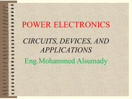 CIRCUITS, DEVICES, AND APPLICATIONS Eng.Mohammed Alsumady