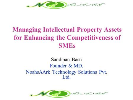 Sandipan Basu Founder & MD, NoahsAArk Technology Solutions Pvt. Ltd.