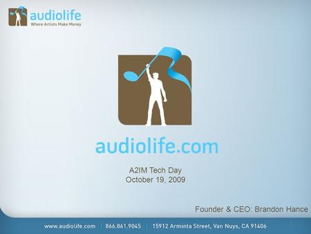 Slide Title 1 Founder & CEO: Brandon Hance A2IM Tech Day October 19, 2009.