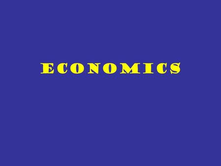 ECONOMICS. What is economics? –T–The study of how we manage our resources in the production and distribution of goods and services What is an economy?