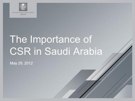 The Importance of CSR in Saudi Arabia May 29, 2012.