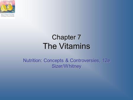 Nutrition: Concepts & Controversies, 12e Sizer/Whitney