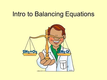 Intro to Balancing Equations Q: How could you represent this reaction (rusting bicycle), besides just describing it in words?