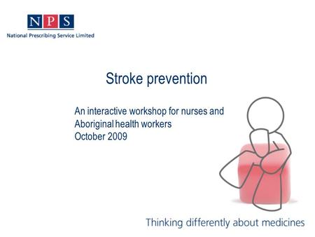 Stroke prevention An interactive workshop for nurses and Aboriginal health workers October 2009.