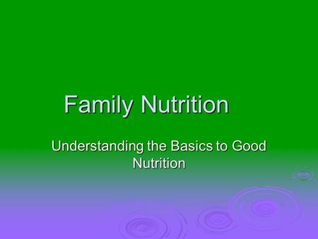 Understanding the Basics to Good Nutrition