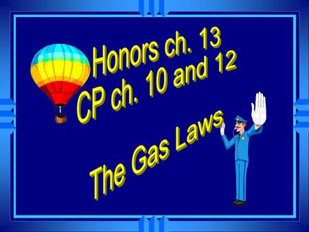 The Gas Laws u Describe HOW gases behave. u Can be predicted by the theory. u Amount of change can be calculated with mathematical equations.