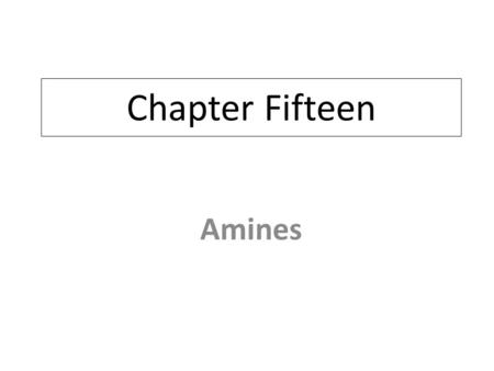 Chapter Fifteen Amines.