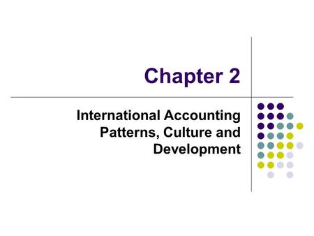 International Accounting Patterns, Culture and Development