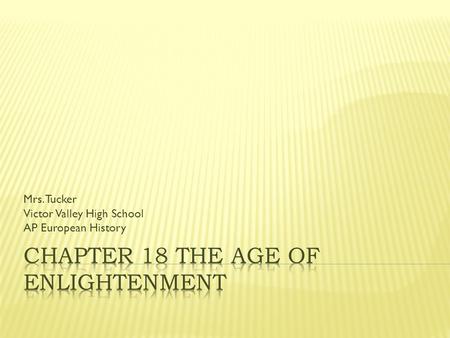 Mrs. Tucker Victor Valley High School AP European History.