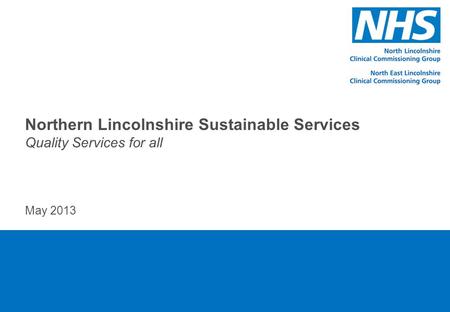Northern Lincolnshire Sustainable Services Quality Services for all May 2013.