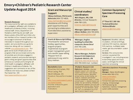Emory+Children’s Pediatric Research Center Update August 2014 Clinical studies/ coordinators  Kris Rogers, RN, CRA Director, Clinical Research: (404-785-1215,