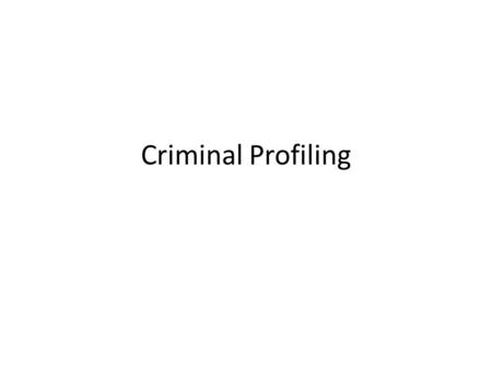 Criminal Profiling. Criminal Psychology refers to the study of the mental and behavioral characteristics of people who break laws Criminal/Forensic psychologists.