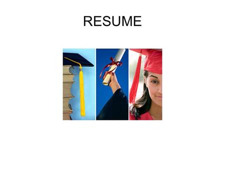 RESUME. THE RESUME Your effort to acquire an interview with the physician or organization with which you desire to work.