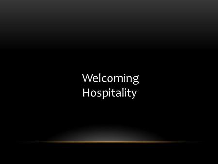 Welcoming Hospitality. “ With heavy hearts, they left the city of Jerusalem. As they walk and talk, they are joined by a stranger. They tell the stranger.