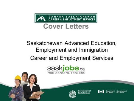 Cover Letters Saskatchewan Advanced Education, Employment and Immigration Career and Employment Services.