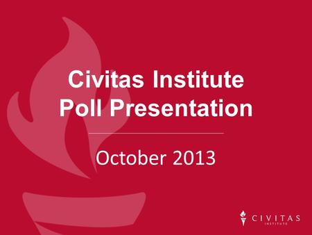 Civitas Institute Poll Presentation October 2013.
