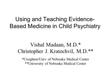 Using and Teaching Evidence- Based Medicine in Child Psychiatry