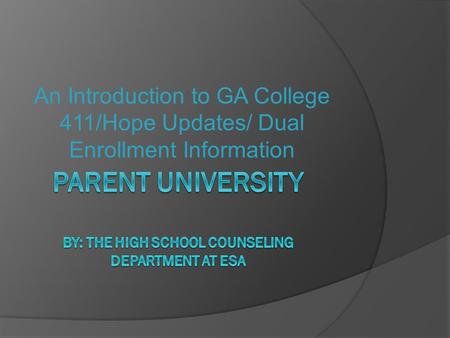An Introduction to GA College 411/Hope Updates/ Dual Enrollment Information.