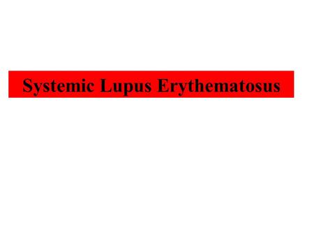 Systemic Lupus Erythematosus. Intended Learning Objectives (ILOs) Identify definition and causes of SLE.Identify definition and causes of SLE. Understand.