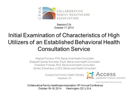 Initial Examination of Characteristics of High Utilizers of an Established Behavioral Health Consultation Service Meghan Fondow, PhD, Behavioral Health.