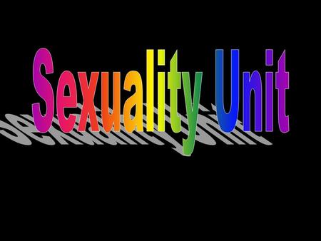 Sexuality Unit.
