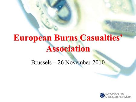 European Burns Casualties’ Association Brussels – 26 November 2010.