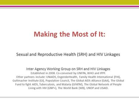 Sexual and Reproductive Health (SRH) and HIV Linkages