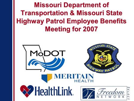 Missouri Department of Transportation & Missouri State Highway Patrol Employee Benefits Meeting for 2007.