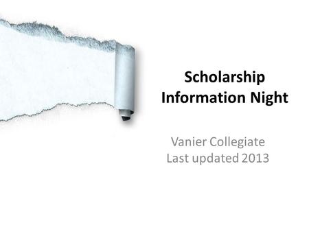 Scholarship Information Night Vanier Collegiate Last updated 2013.