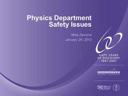 Physics Department Safety Issues Mike Zarcone January 26, 2012.