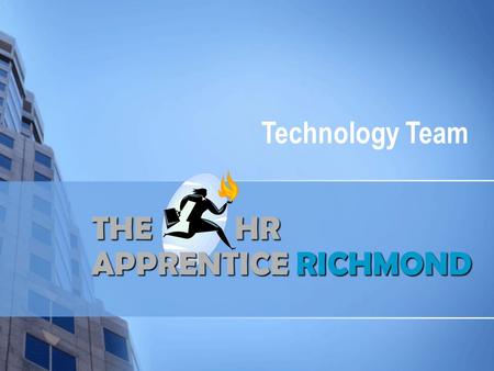 THE HR APPRENTICERICHMOND THE HR APPRENTICE RICHMOND Technology Team.