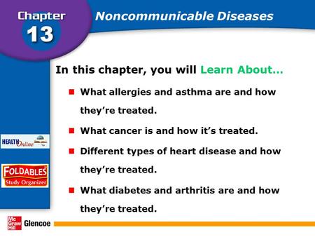 In this chapter, you will Learn About… What allergies and asthma are and how they’re treated. What cancer is and how it’s treated. Different types of heart.
