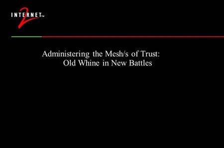 Administering the Mesh/s of Trust: Old Whine in New Battles.