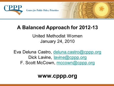 A Balanced Approach for 2012-13 United Methodist Women January 24, 2010 Eva Deluna Castro, Dick Lavine, F. Scott.