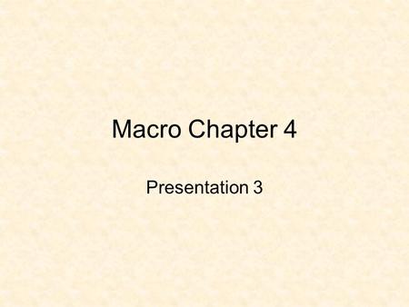 Macro Chapter 4 Presentation 3. Government Purchases The products directly use up resources and are part of domestic output Ex- missile production uses.