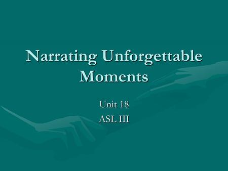 Narrating Unforgettable Moments