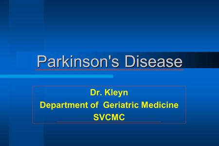 Dr. Kleyn Department of Geriatric Medicine SVCMC
