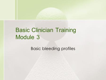 Basic Clinician Training Module 3