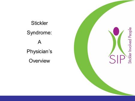 Stickler Syndrome: A Physician’s Overview. What do you hear? It could just be a Zebra and not a Horse!
