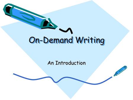 On-Demand Writing An Introduction.